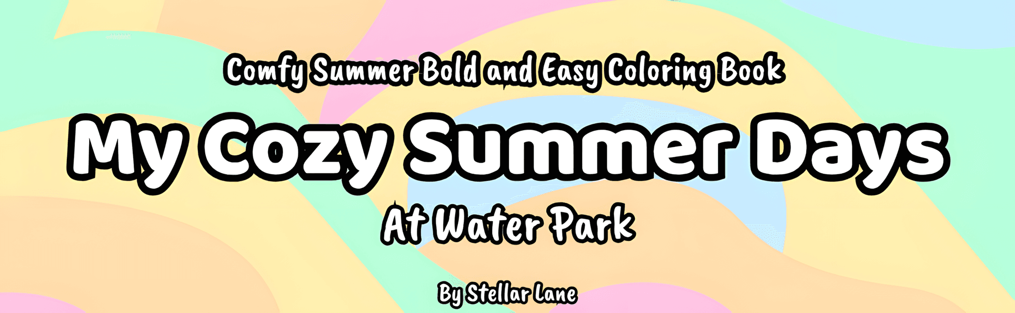 My Cozy Summer Days - At Water Park - Module 1 Banner