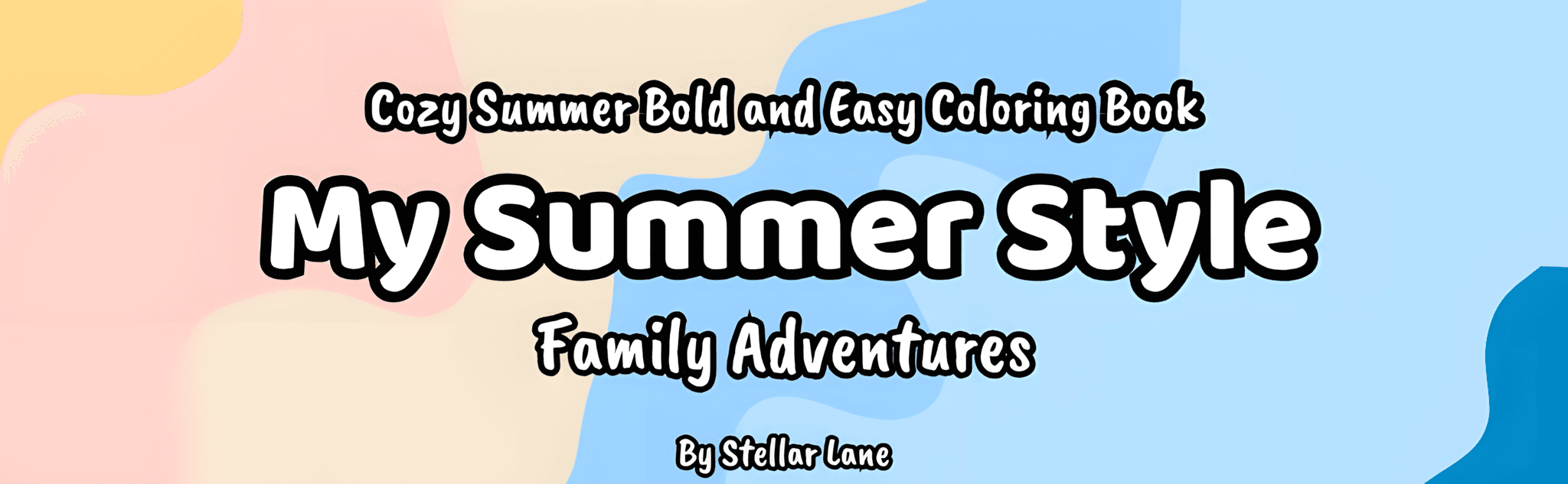 My Summer Style - Family Adventures - Module 1 Banner