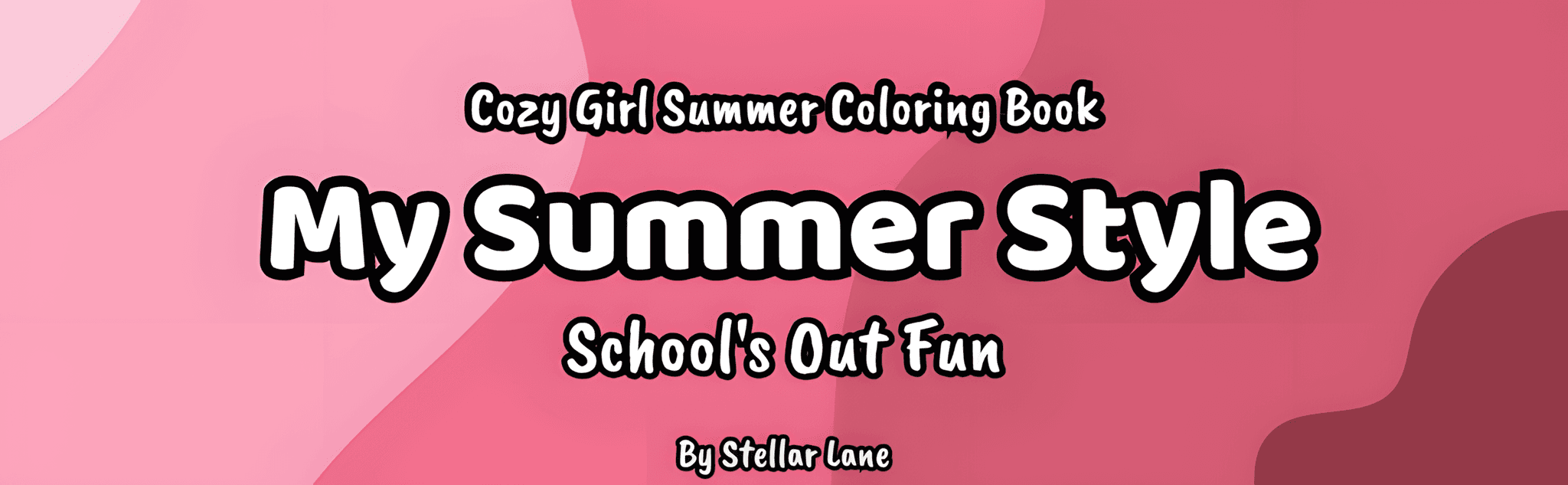 My Summer Style - School's Out Fun - Module 1 Banner
